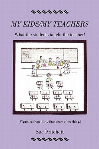 my kids - my teachers,what the students taught the teacher!