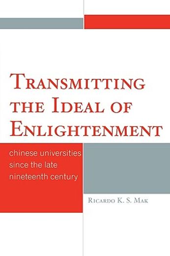 transmitting the ideal of enlightenment,chinese universities since the late nineteenth century