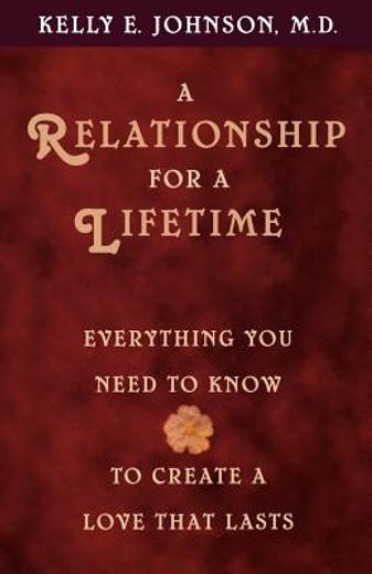 a relationship for a lifetime,everything you need to know to create a love that lasts