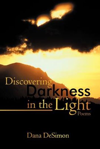 discovering darkness in the light,poems