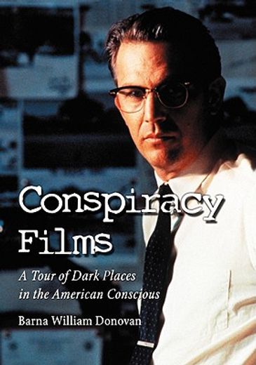 conspiracy films,a tour of dark places in the american conscious