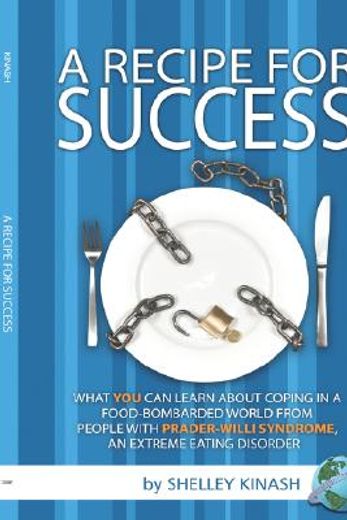 a recipe for success,what you can learn about coping in a food-bombarded world from people with prader-willi syndrome, an
