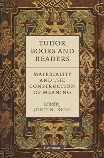 tudor books and readers,materiality and the construction of meaning