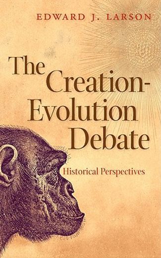 the creation-evolution debate,historical perspectives