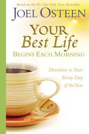 Your Best Life Begins Each Morning: Devotions to Start Every new day of the Year (en Inglés)