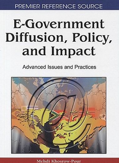 e-government diffusion, policy, and impact,advanced issues and practices