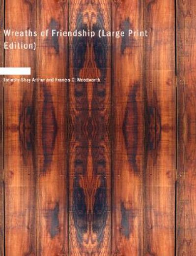 wreaths of friendship (large print edition)