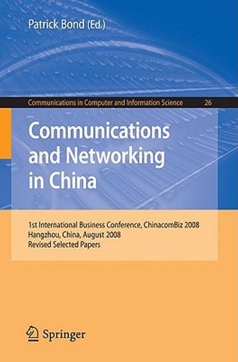 communications and networking in china,1st international business conference, chinacombiz 2008, hongzu, china, august 2008, revised selecte