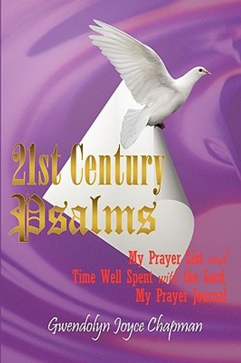 21st century psalms,my prayer list and time well spent with the lord, my prayer journal