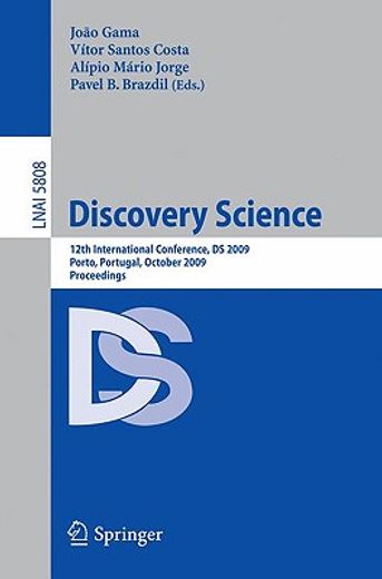 discovery science,12th international conference, ds 2009, porto, portugal, october 3-5, 2009 proceedings