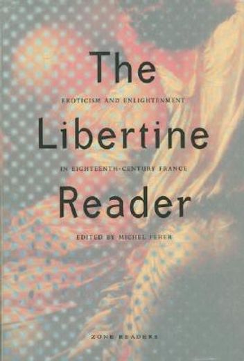 the libertine reader,eroticism and enlightenment in eighteenth-century france