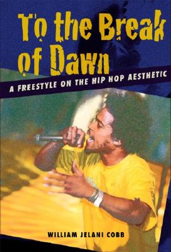 to the break of dawn,a freestyle on the hip-hop aesthetic