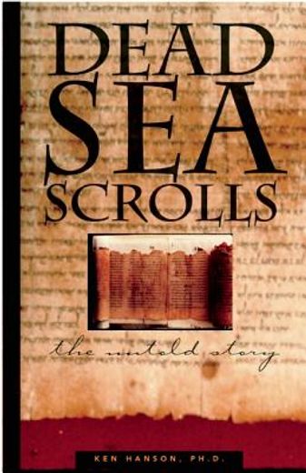 dead sea scrolls,the untold story (en Inglés)