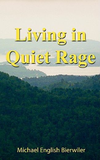 living in quiet rage