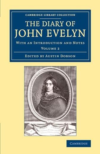 The Diary of John Evelyn: With an Introduction and Notes (Cambridge Library Collection - British & Irish History, 17Th) (en Inglés)