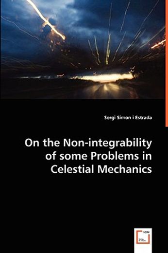 on the non-integrability of some problems in celestial mechanics