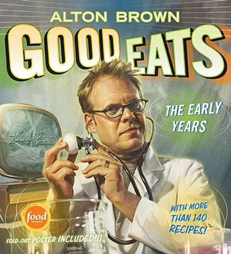 Good Eats: Volume 1, the Early Years (en Inglés)