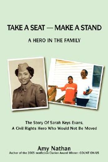 take a seat - make a stand,a hero in the family: the story of sarah keys evans, a civil rights hero who would not be moved (in English)