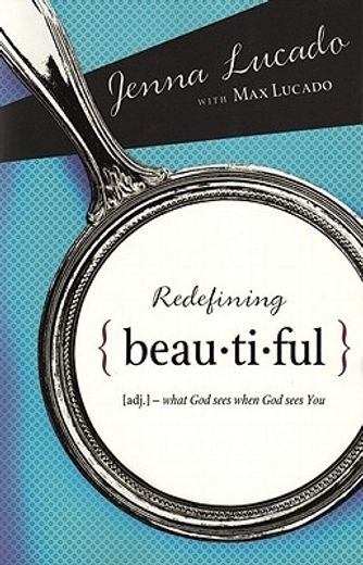 redefining beautiful,what god sees when god sees you (en Inglés)