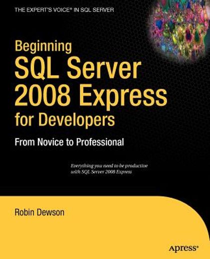 beginning sql server 2008 express for developers,from novice to professional (en Inglés)