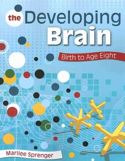 the developing brain,birth to age eight