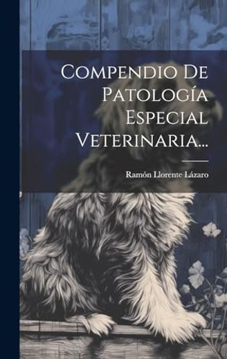 Compendio de Patología Especial Veterinaria.
