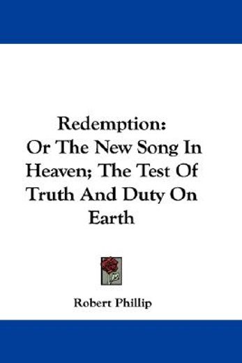 redemption: or the new song in heaven; t