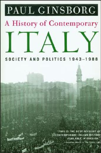 a history of contemporary italy,society and politics, 1943-1988