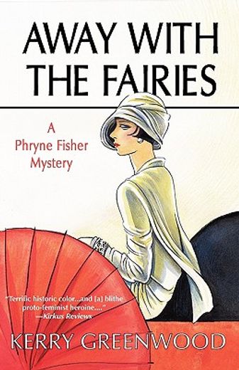 away with the fairies,a phryne fisher mystery (en Inglés)