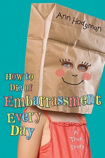how to die of embarrassment every day (en Inglés)