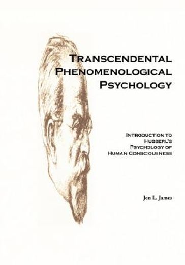 transcendental phenomenological psychology,introduction to husserl´s psychology of human consciousness