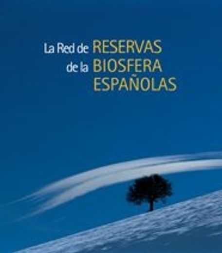 la red de reservas de la biosfera españolas (in Spanish)
