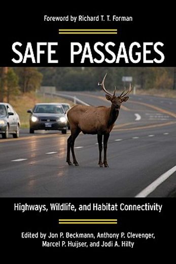 Safe Passages: Highways, Wildlife, and Habitat Connectivity (en Inglés)