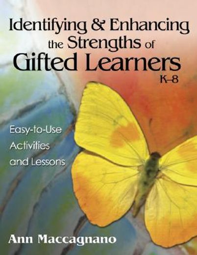 identifying & enhancing the strengths of gifted learners, k-8,easy-to-use activities and lessons