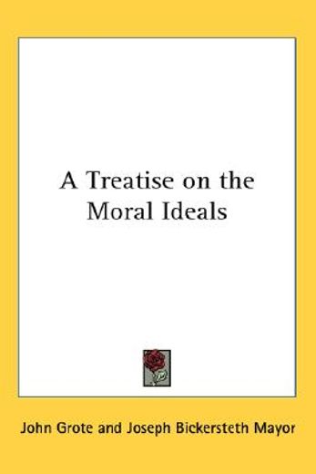 a treatise on the moral ideals
