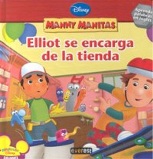 Manny Manitas. Elliot se encarga de la tienda: Aprende palabras en inglés. (Manny Manitas / Libros de lectura)