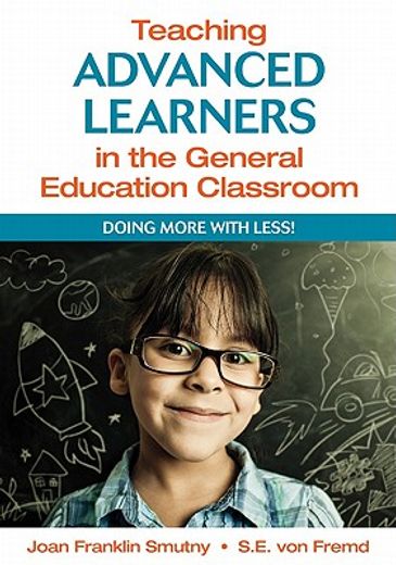 teaching high-ability students in the general education classroom,doing more with less!