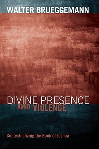 divine presence amid violence,contextualizing the book of joshua