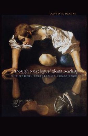 through narcissus´ glass darkly,the modern religion of conscience