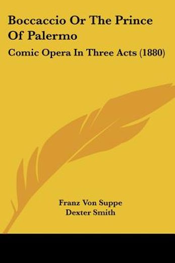 boccaccio or the prince of palermo,comic opera in three acts