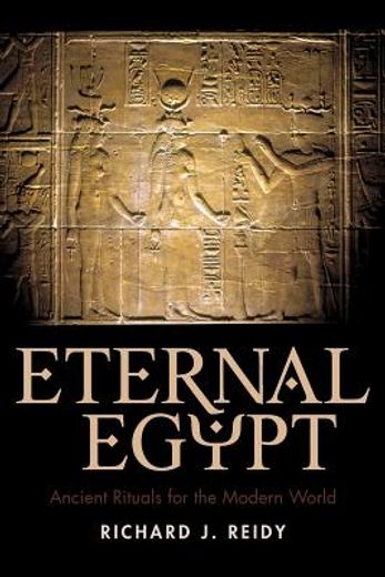 eternal egypt,ancient rituals for the modern world (in English)