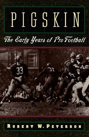 pigskin,the early years of pro football