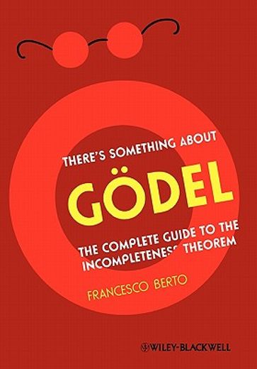 there´s something about godel!,the complete guide to the incompleteness theorem