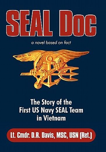 Seal Doc: The Story of the First US Navy Seal Team in Vietnam (in English)
