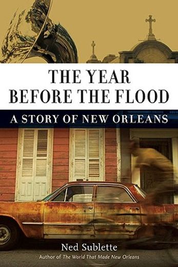 The Year Before the Flood: A Story of New Orleans (en Inglés)