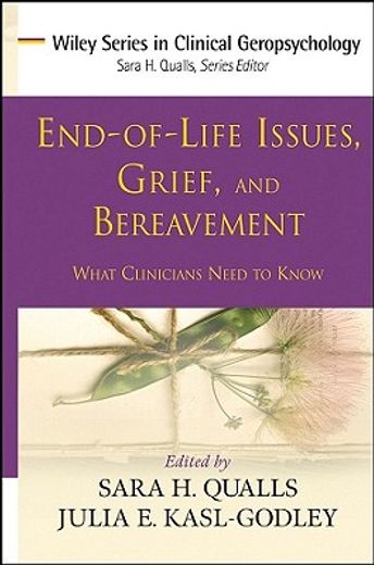 end-of-life issues, grief, and bereavement,what clinicians need to know