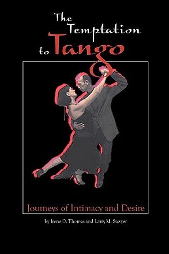 the temptation to tango,journeys of intimacy and desire