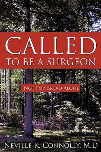 called to be a surgeon,not for bread alone