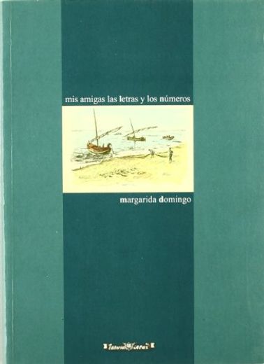 Mis Amigas las Letras y los Números (in Spanish)
