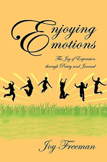 enjoying emotions: the joy of expression through poetry and journal